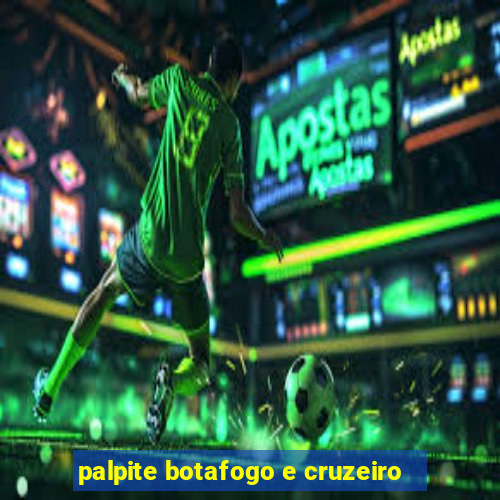 palpite botafogo e cruzeiro