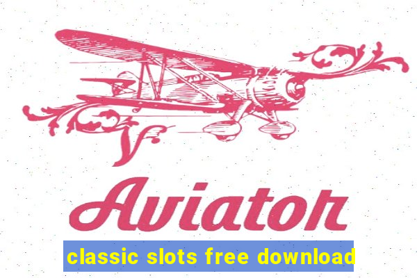 classic slots free download