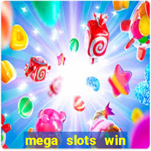 mega slots win real money dana