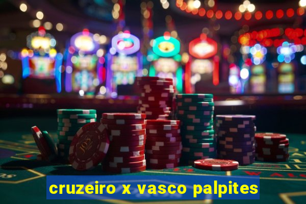 cruzeiro x vasco palpites