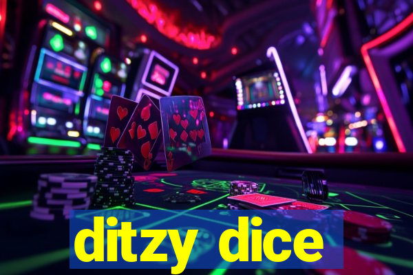 ditzy dice