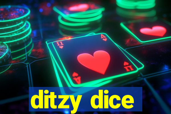 ditzy dice