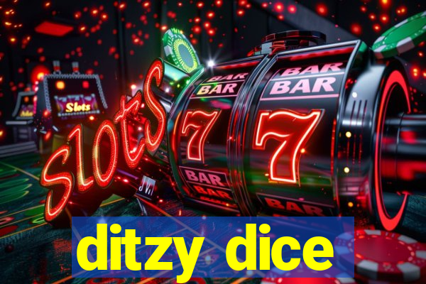 ditzy dice