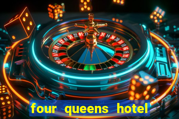 four queens hotel and casino