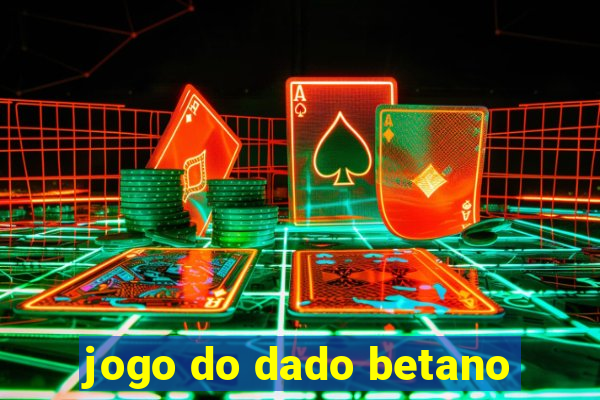 jogo do dado betano