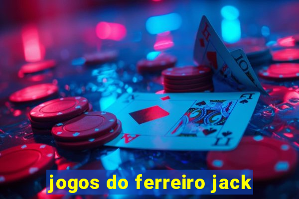 jogos do ferreiro jack