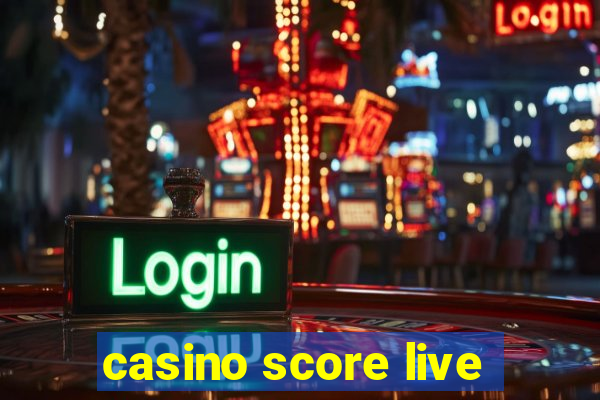 casino score live