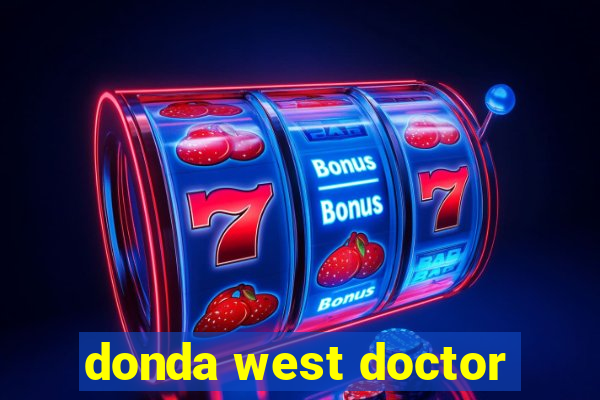 donda west doctor