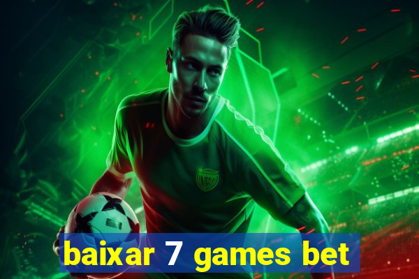 baixar 7 games bet