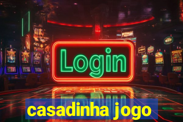 casadinha jogo