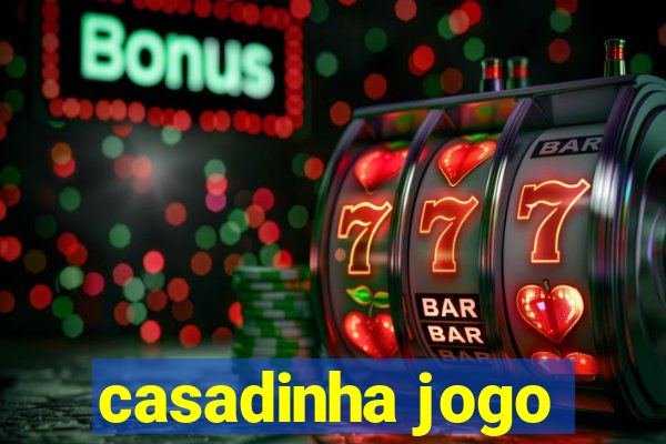 casadinha jogo