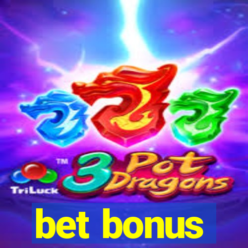 bet bonus