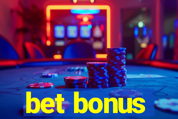 bet bonus