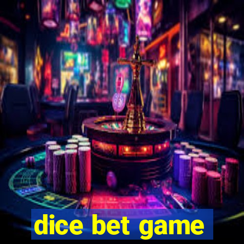 dice bet game