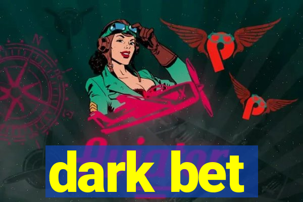 dark bet