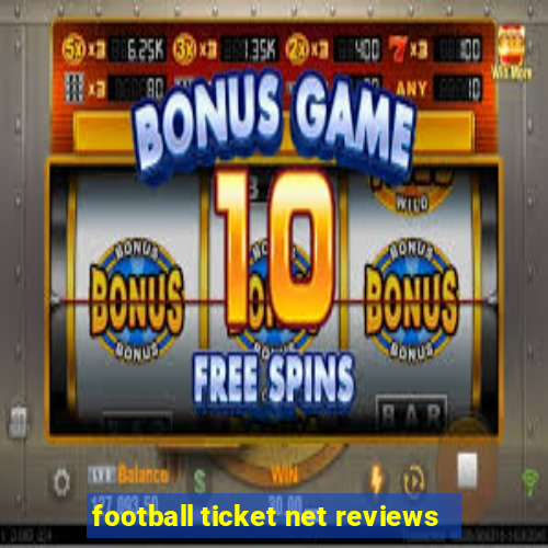 football ticket net reviews