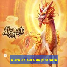 a era de ouro da pirataria