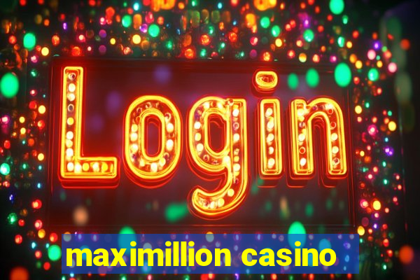 maximillion casino