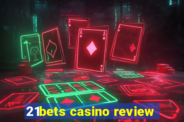 21bets casino review