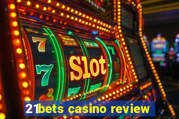 21bets casino review