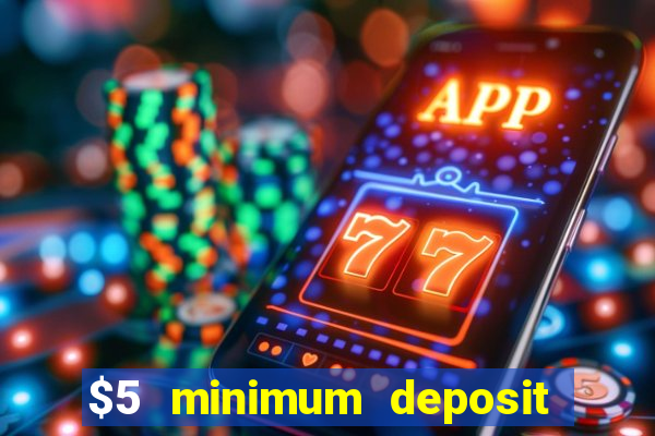 $5 minimum deposit casino australia 2020