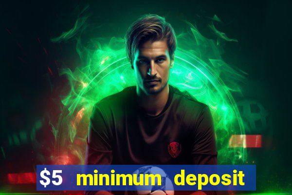 $5 minimum deposit casino australia 2020