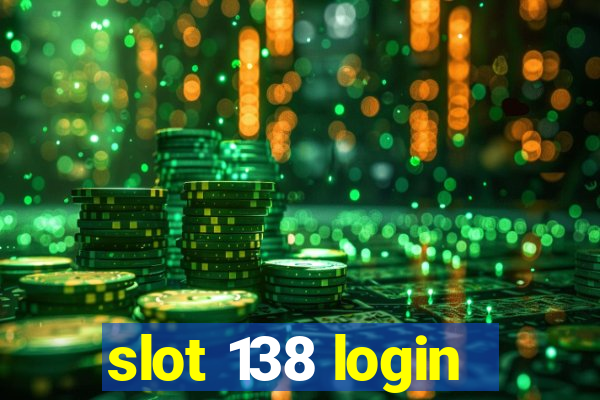 slot 138 login