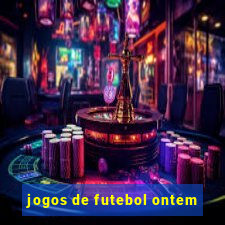 jogos de futebol ontem