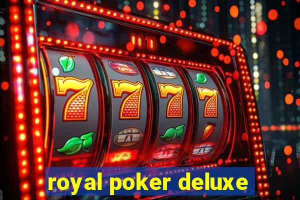 royal poker deluxe