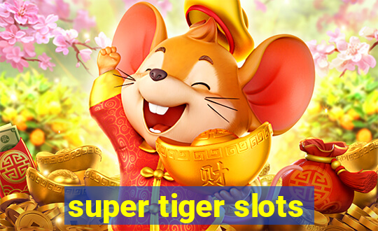 super tiger slots