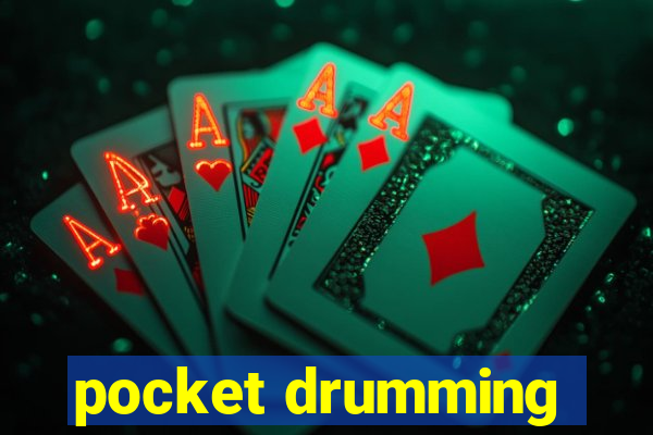 pocket drumming