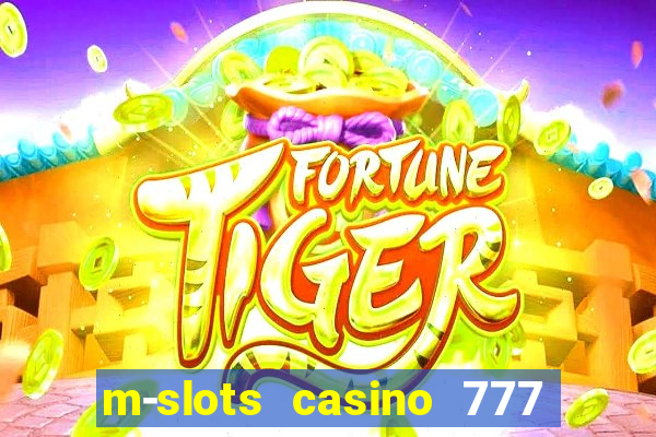 m-slots casino 777 win downloadable content