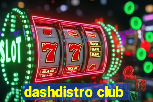 dashdistro club