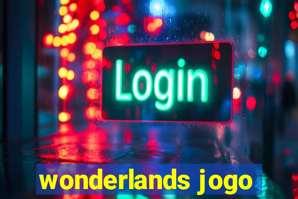 wonderlands jogo