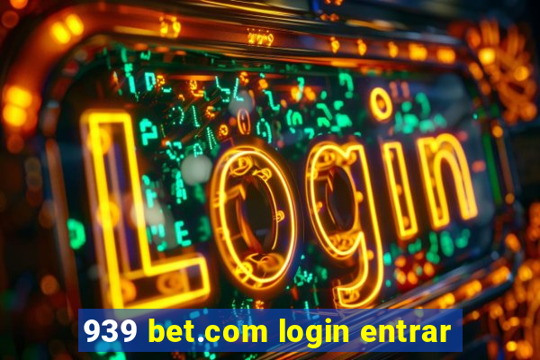 939 bet.com login entrar