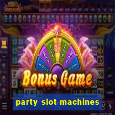 party slot machines