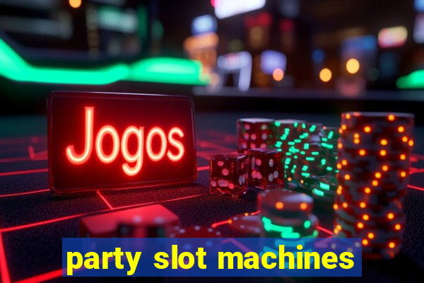 party slot machines