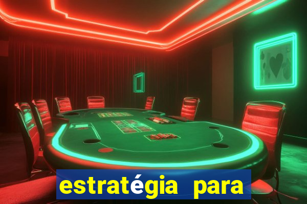 estratégia para ganhar nos slots