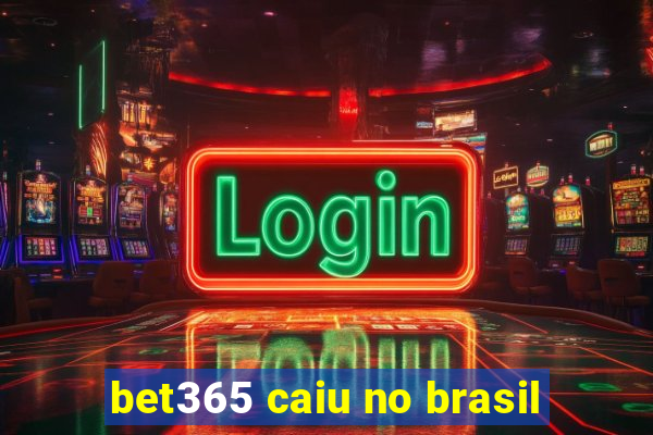 bet365 caiu no brasil