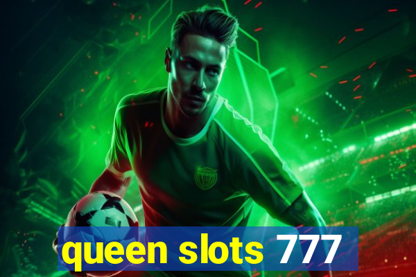 queen slots 777