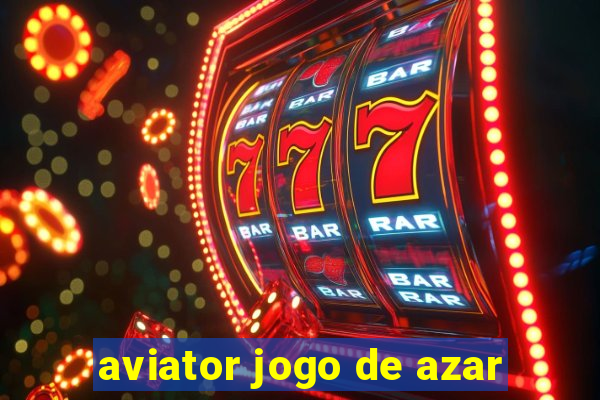 aviator jogo de azar