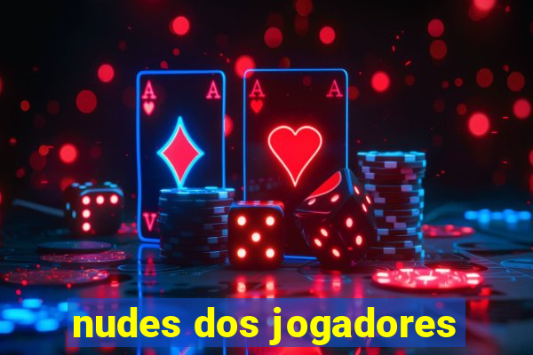 nudes dos jogadores