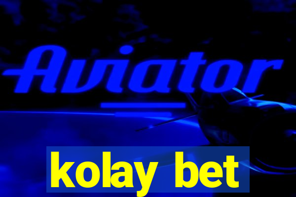 kolay bet