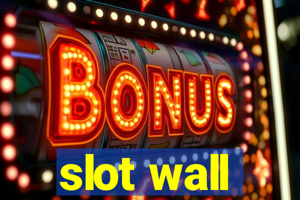 slot wall