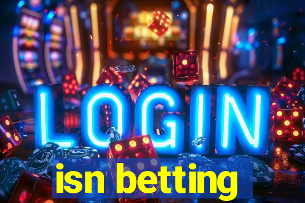 isn betting