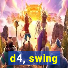 d4, swing