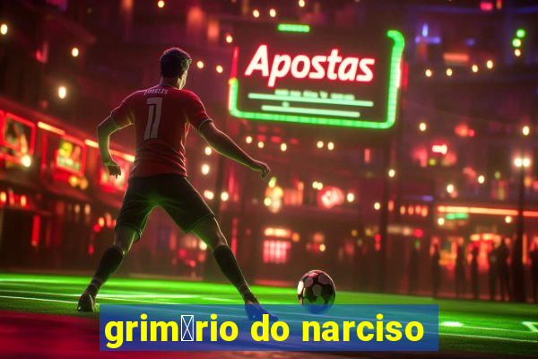 grim贸rio do narciso