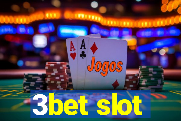 3bet slot