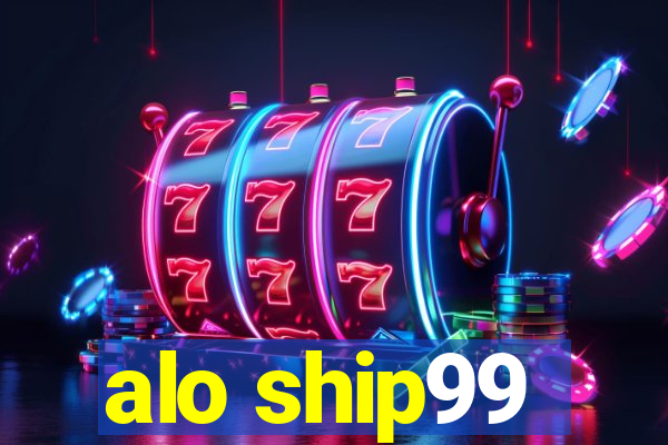 alo ship99