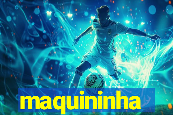 maquininha